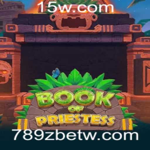 Explorando o Fascinante Jogo BookOfPriestess com 789zbet